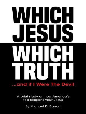 cover image of Which Jesus Which Truth...and if I were the devil